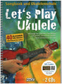 Let's play Ukulele (+2 CD's und +QR Codes) - Schusterbauer, Daniel - Musik-Ebert Gmbh