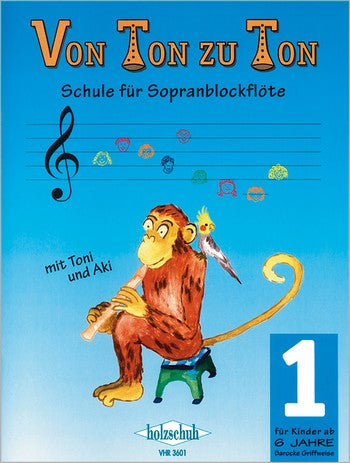 Von Ton zu Ton Band 1 Sopranblockflöte (barocke Griffweise) - Zahner, Eva-Maria